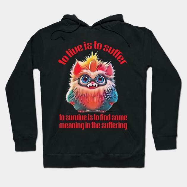 To Live Is To Suffer - Cute Nihilist Quote Hoodie by Trendsdk